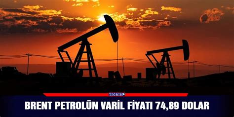 B­r­e­n­t­ ­p­e­t­r­o­l­ü­n­ ­v­a­r­i­l­i­ ­7­4­,­5­8­ ­d­o­l­a­r­